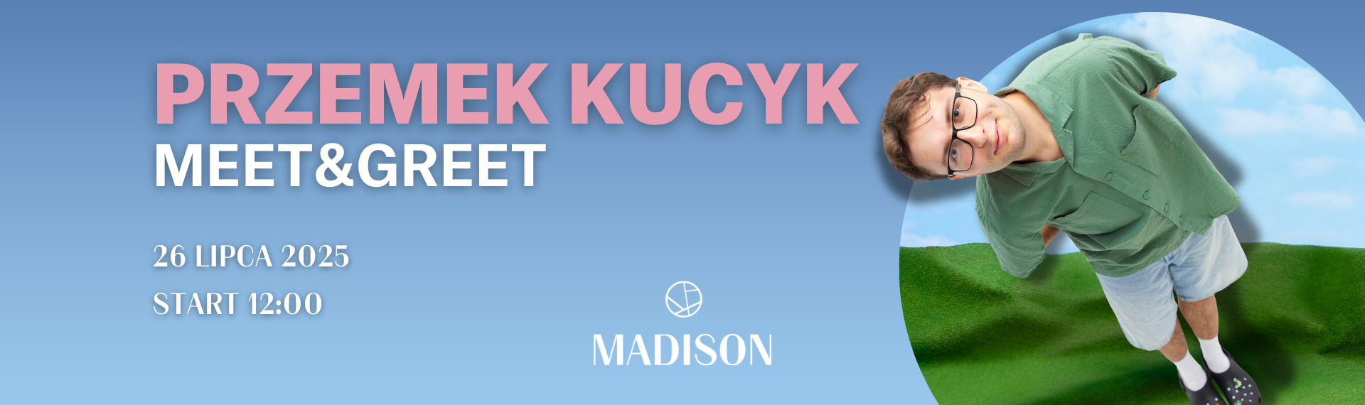 Spotkaj się z Przemkiem Kucykiem w Galerii Madison!