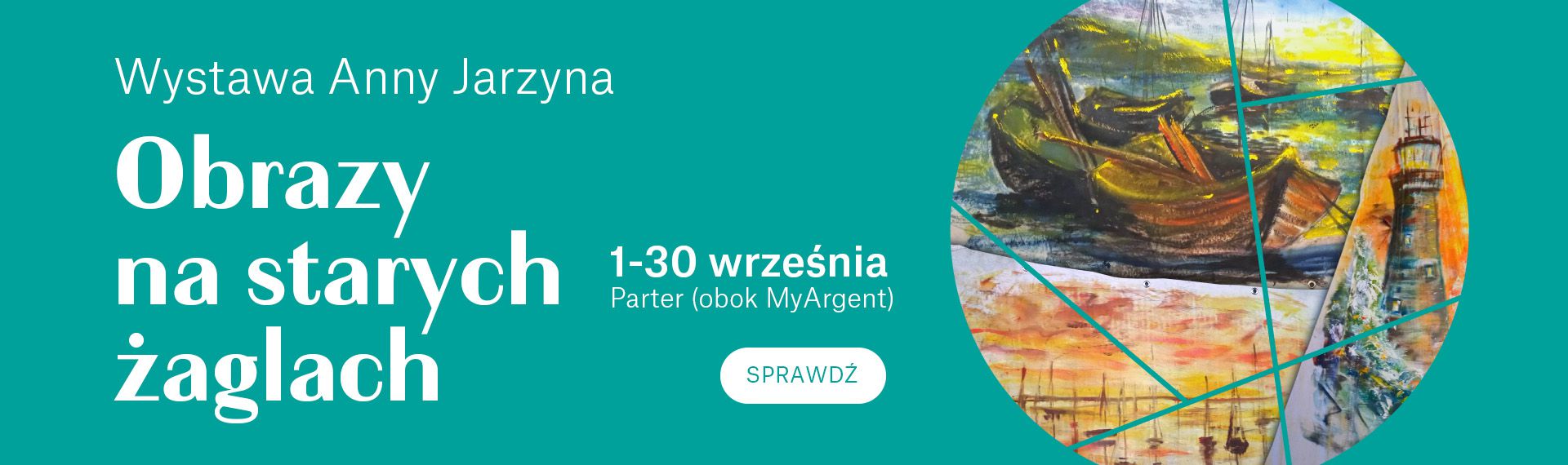 Wystawa Anna Jarzyna Obrazy na starych żaglach